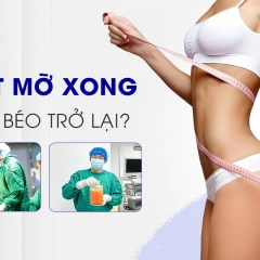 Hút mỡ xong có béo lại không? Lưu ý vàng để có một vóc dáng đẹp sau hút mỡ