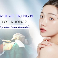  Nâng mũi mỡ trung bì có tốt không? Ưu nhược điểm của phương pháp